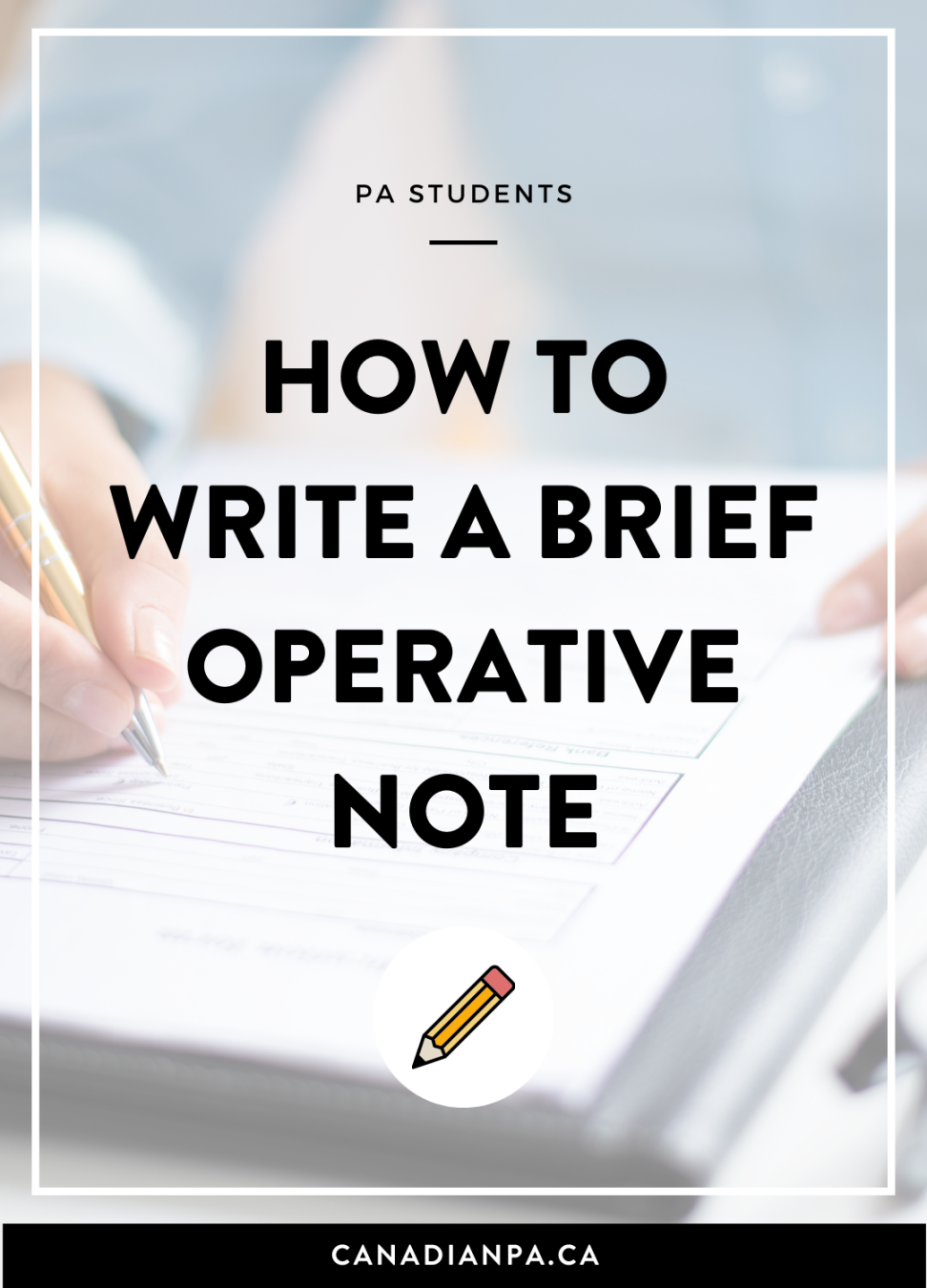 How to write a Brief Operative Note — CANADIAN PA